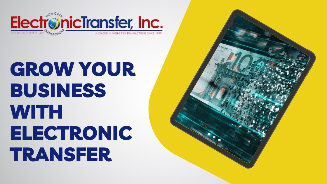 Grow Your Business with Electronic Transfer