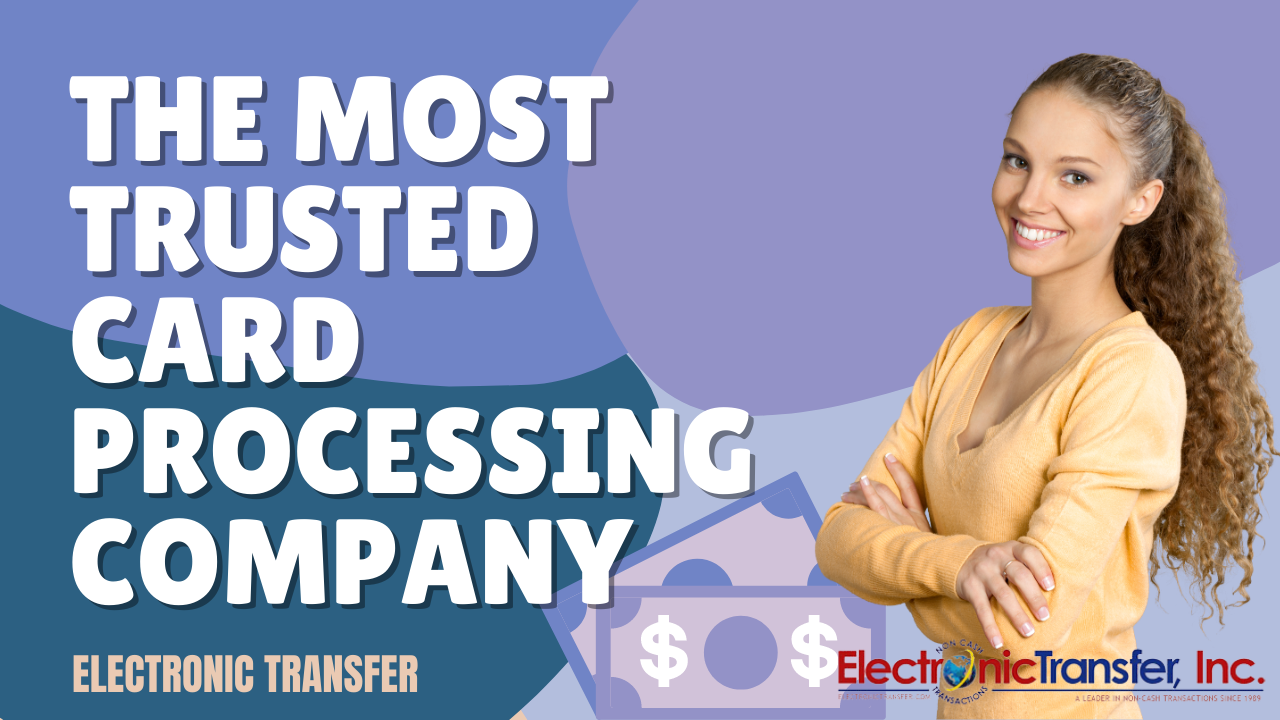 electronictransfer The Most Trusted Card Processing Company