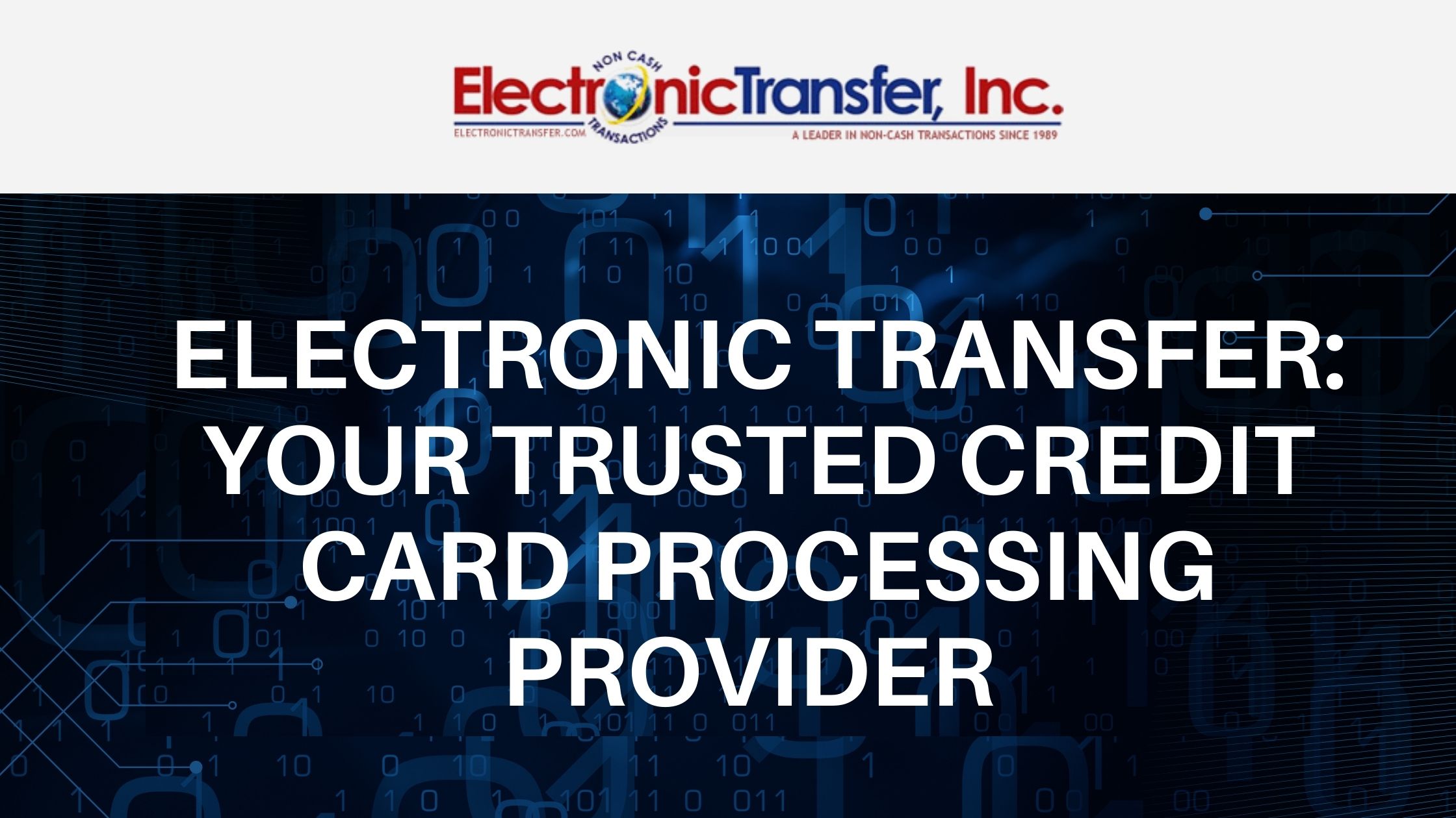 Electronic Transfer Your Trusted Credit Card Processing Provider