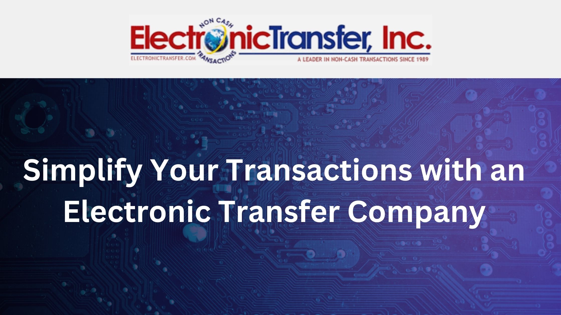 Simplify Your Transactions with an Electronic Transfer Company