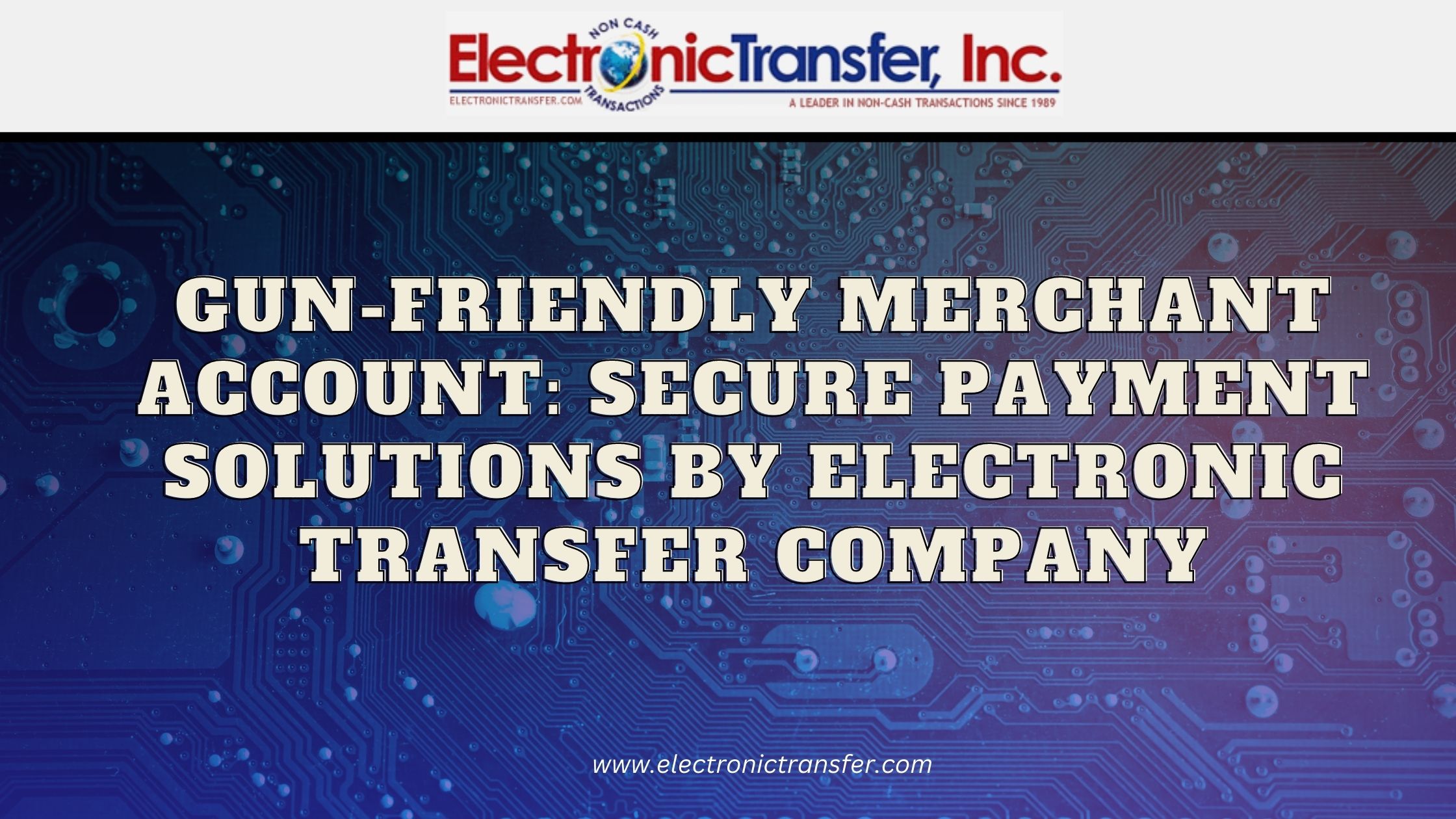 gun friendly merchant account secure payment solutions by electronic transfer company (1)