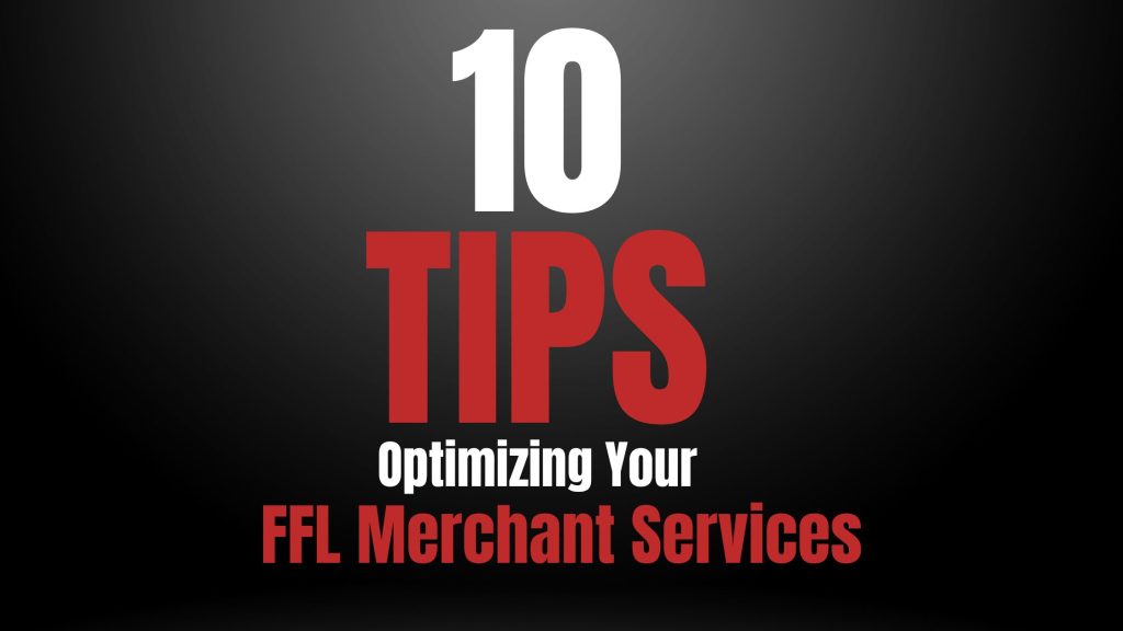 10 Tips for Optimizing Your Electronic Transfer Inc. FFL Merchant Services