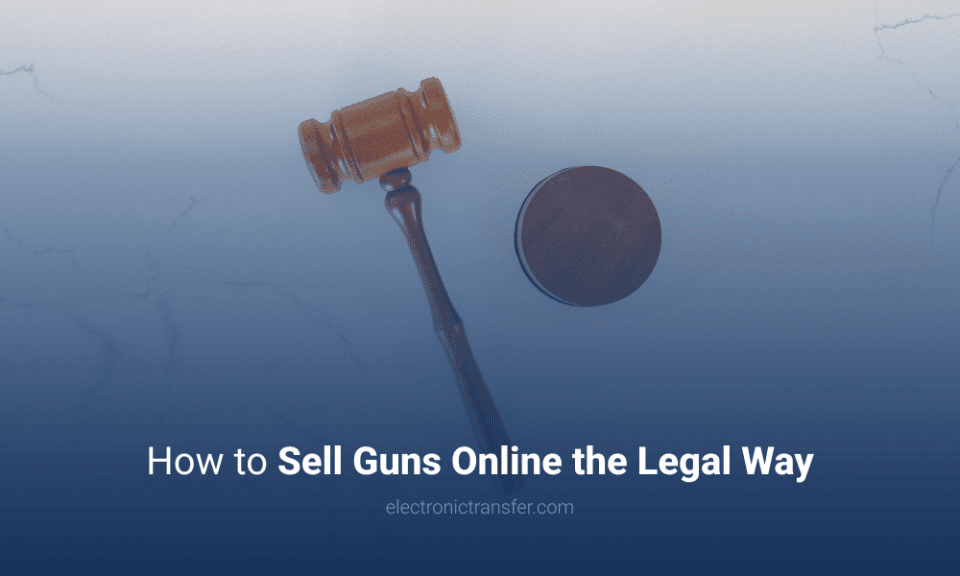 How to Sell Guns Online the Legal Way