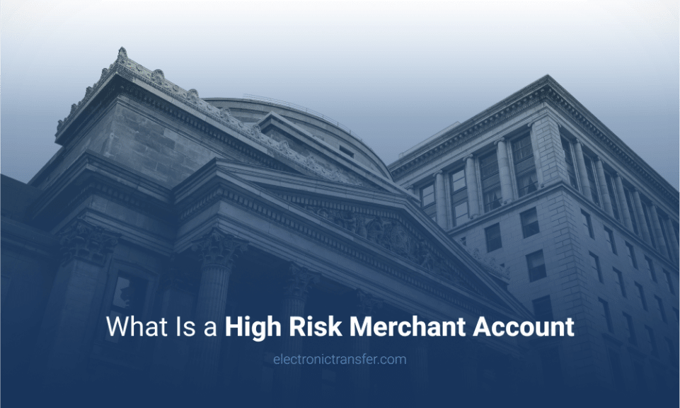 What Is a High Risk Merchant Account