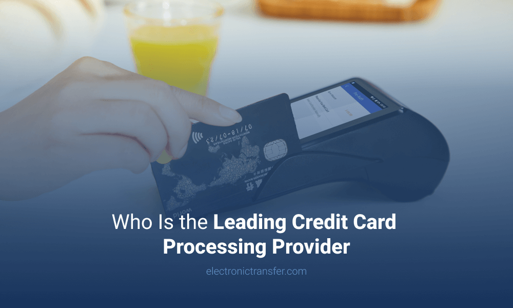 Who Is the Leading Credit Card Processing Provider