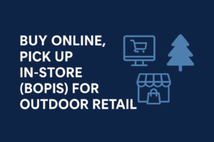 BOPIS For Outdoor Retailers