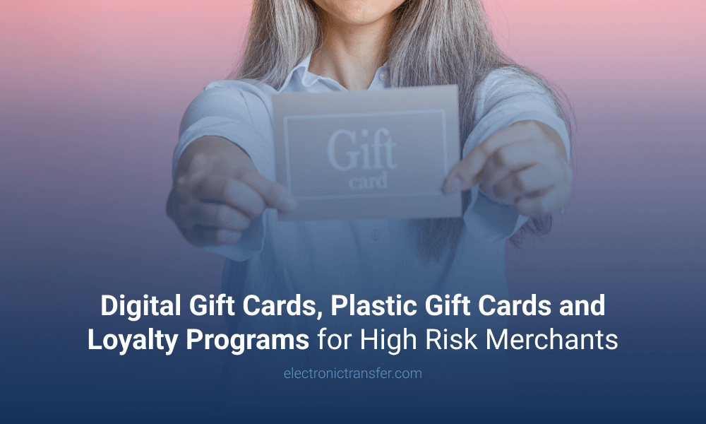 Digital Gift Cards, Plastic Gift Cards and Loyalty Programs for High Risk Merchants