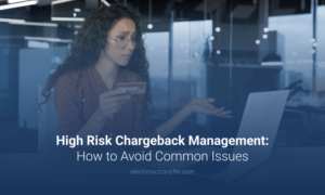 High Risk Chargeback Management How to Avoid Common Issues