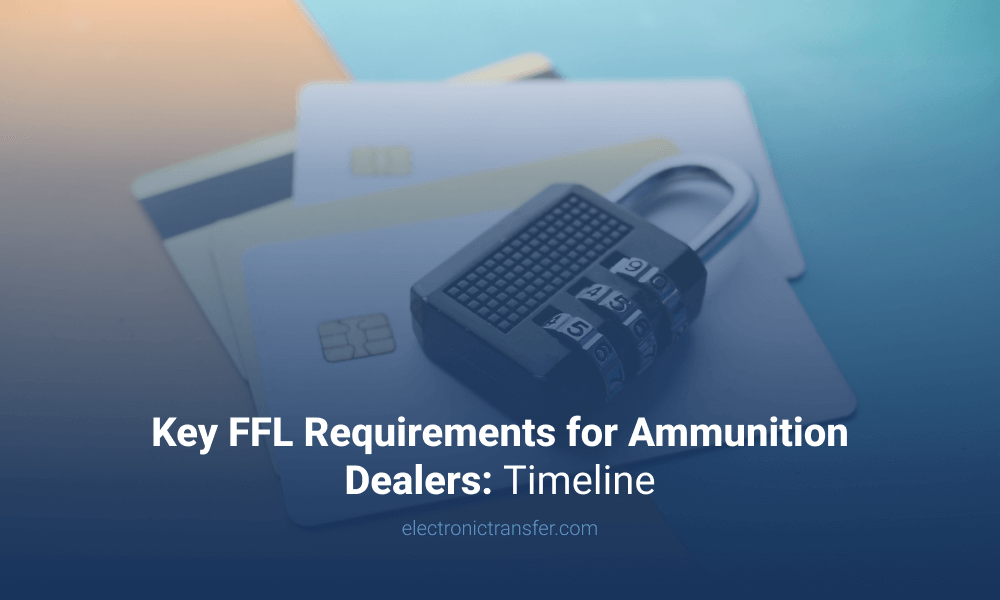 Key FFL Requirements for Ammunition Dealers Timeline