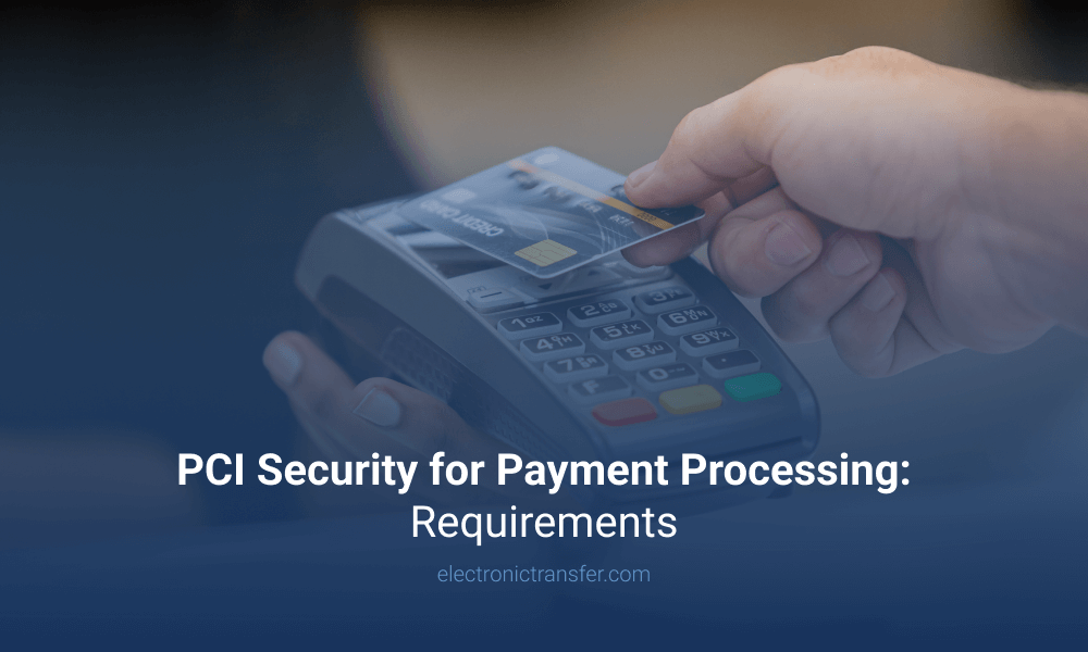 PCI Security for Payment Processing Requirements