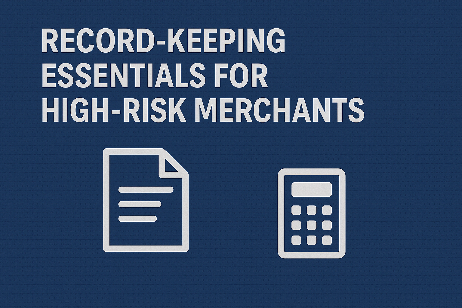 Record keeping for high risk merchants