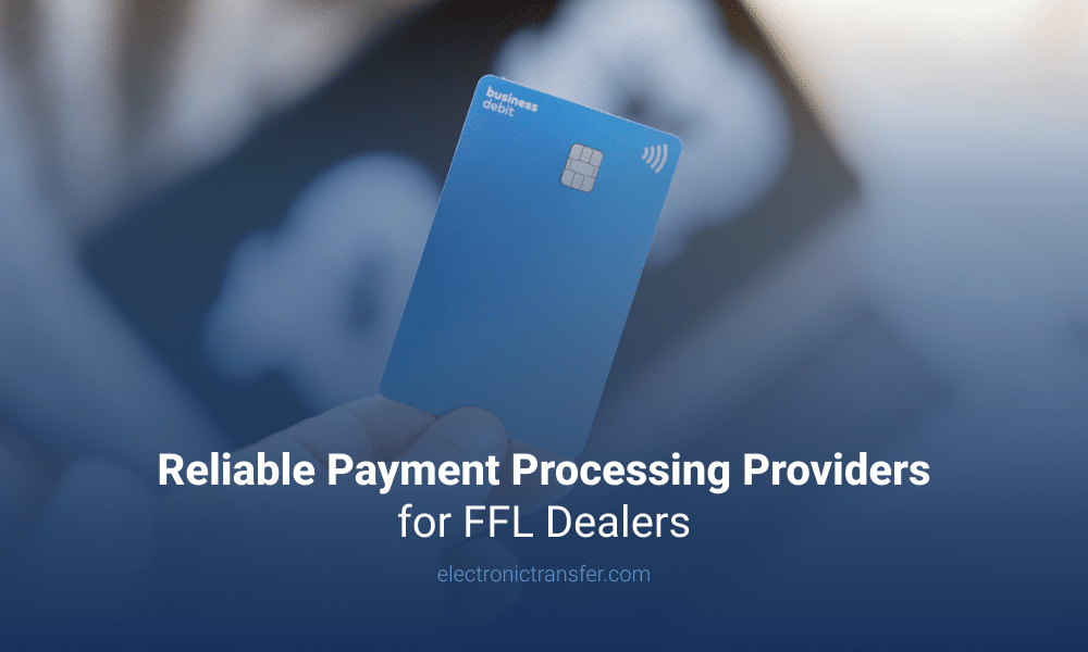 Reliable Payment Processing Providers for FFL Dealers