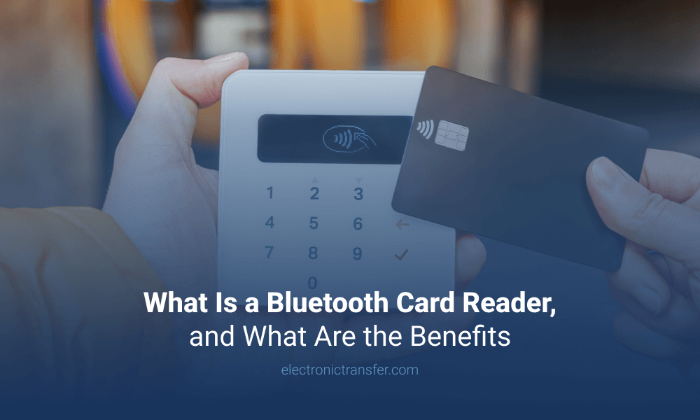 What Is a Bluetooth Card Reader, and What Are the Benefits