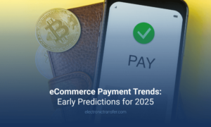 eCommerce Payment Trends Early Predictions for 2025